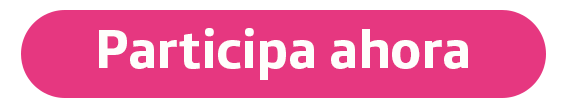 Participa ahora