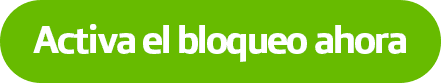 Activa el bloqueo ahora