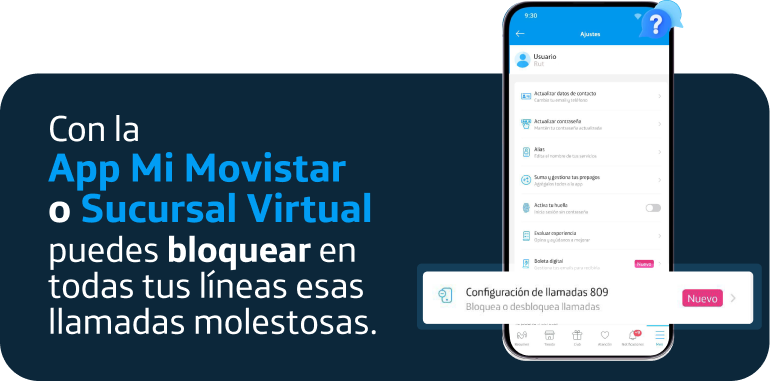 Con la App Mi Movistar o Sucursal Virtual puedes bloquear en todas tus líneas esas llamadas molestosas.